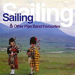 Sailing & Other Pipe Band Favourites